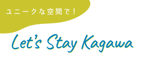 Let's Stay Kagawa