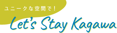 Let's Stay Kagawa